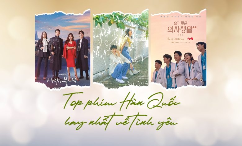 phim Hàn Quốc hay nhất về tình yêu